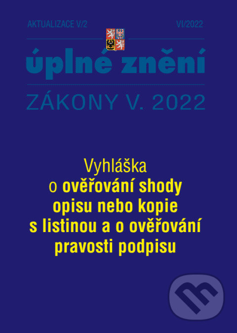Levně Aktualizace V/2 (Vyhláška o ověřování shody opisu nebo kopie s listinou a o ověřování pravosti podpisu)