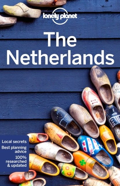 The Netherlands - Nicola Williams, Abigail Blasi, Mark Elliott, Catherine Le Nevez, Virginia Maxwell, Lonely Planet, 2022