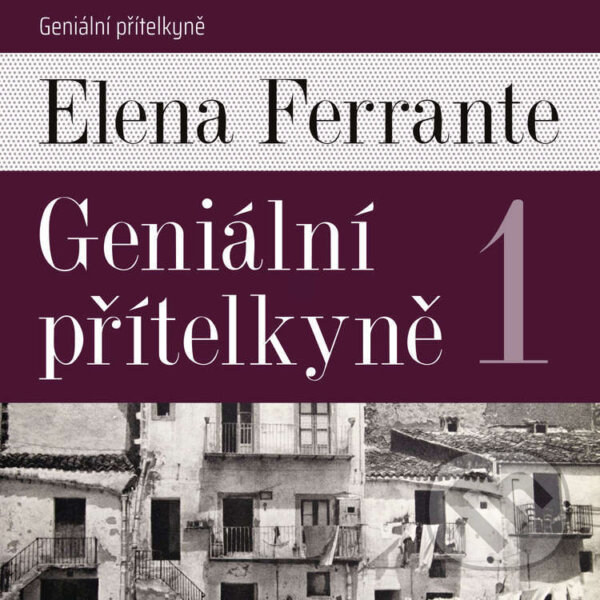Geniální přítelkyně - Elena Ferrante, Tympanum, 2022