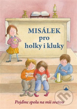 Levně Misálek pro holky i kluky (Pojďme spolu na mši svatou) - kniha z kategorie Duchovný život