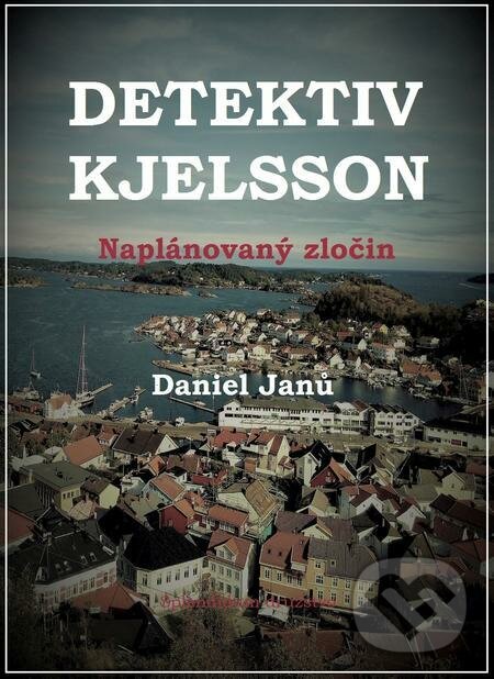 E-kniha: Naplánovaný zločin (Daniel Janů). Splendidum družstvo