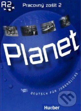 Planet 2: Pracovný zošit - Gabriele Kopp, Siegfried Büttner, Josef Alberti, Max Hueber Verlag, 2011