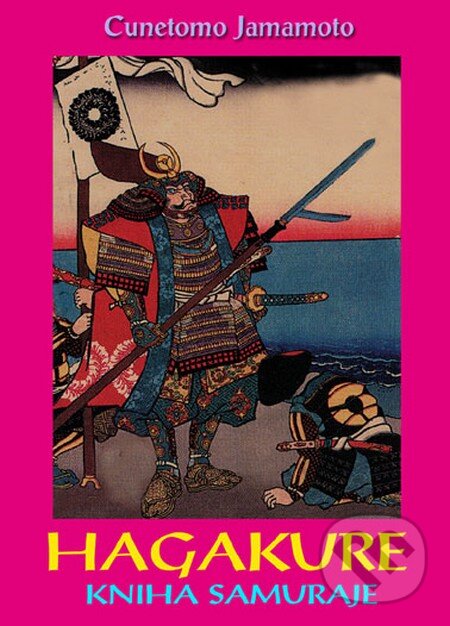 Levně Hagakure (Kniha samuraje) - Cunetomo Jamamoto - kniha z kategorie Bojové umenia