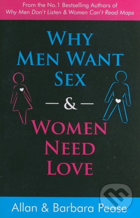 Why Men Want Sex and Women Need Love - Allan Pease, Barbara Pease, Orion, 2010