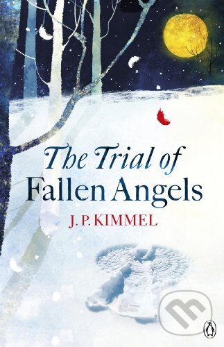 Kniha: The Trial of Fallen Angels (J.P. Kimmel). Penguin Books, 2013