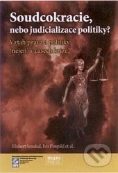 Levně Sudcokracie, nebo judicializace politiky? (Vztah práva a politiky (nejen) v časech krize) - kniha z kategorie Politológia a politika