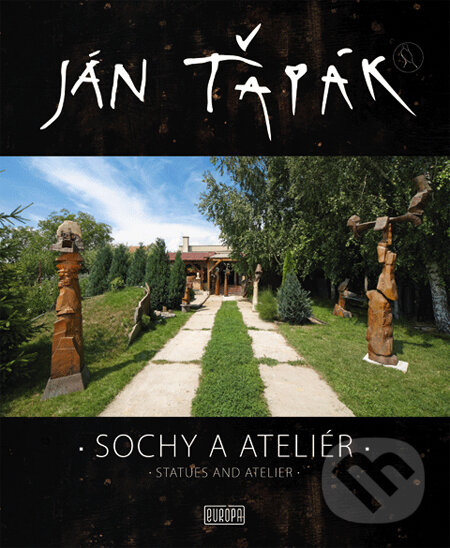 Levně Sochy a ateliér - Ján Ťapák - kniha z kategorie Maliarstvo a sochárstvo