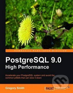 Levně PostgreSQL 9.0 High Performance - Gregory Smith - kniha z kategorie Odborné a náučné
