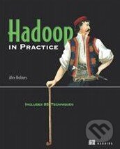 Levně Hadoop in Practice - Alex Holmes - kniha z kategorie Odborné a náučné