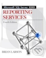 Kniha: Microsoft SQL Server 2012 Reporting Services (Brian Larson)