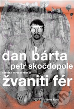 Levně Žvaniti fér (Sebraná korespondence) - Dan Bárta, Petr Skočdopole - kniha z kategorie Beletria