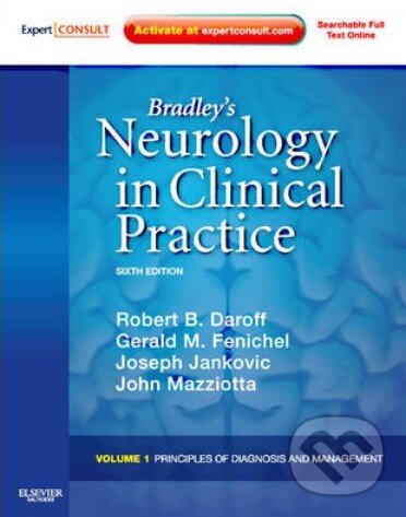 Bradley&#039;s Neurology in Clinical Practice - Robert B. Daroff, Gerald M. Fenichel a kol., Saunders, 2012