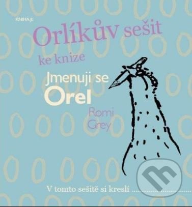 Levně Orlíkův sešit ke knize Jmenuji se Orel - Romi Grey - kniha z kategorie Beletria