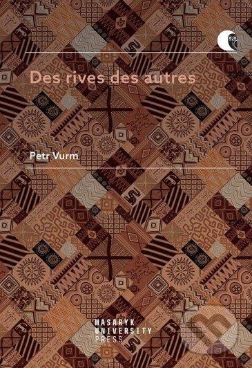 Levně Des rives des autres - Petr Vurm - kniha z kategorie Vysoké školy