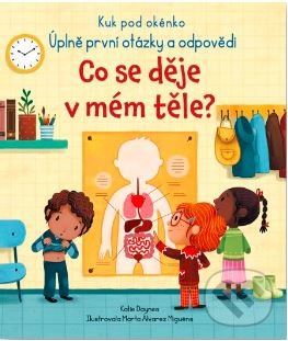 Levně Co se děje v mém těle? (Kuk pod okénko) - Katie Daynes, Marta Álvarez Miguéns (ilustrátor) - kniha z kategorie Naučné knihy