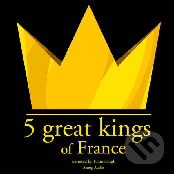 Kniha 5 Great Kings of France (EN)