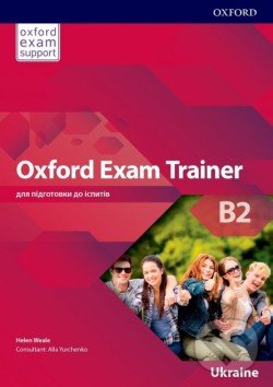 Levně Oxford Exam Trainer B2 (Student´s Book (Ukrainian Edition)) - kniha z kategorie Jazykové učebnice a slovníky