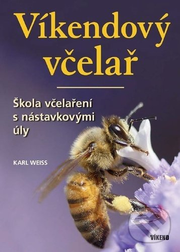 Víkendový včelař - Karl Weiss, Víkend, 2022