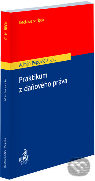 Praktikum z daňového práva - Adrián Popovič, C. H. Beck SK, 2022