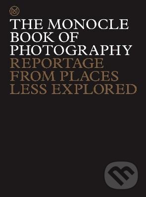 Levně The Monocle Book of Photography (Reportage from Places Less Explored) - kniha z kategorie Fotografie