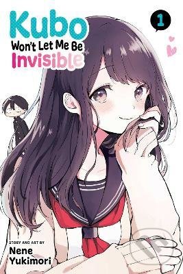 Kniha: Kubo Won't Let Me Be Invisible 1 (Nene Yukimori)