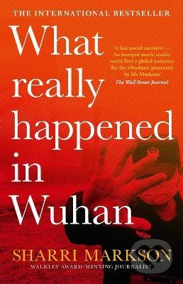 Levně What Really Happened in Wuhan - Sharri Markson - kniha z kategorie Politológia a politika