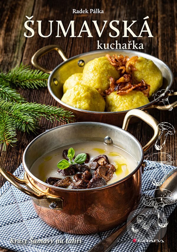 Kniha: Šumavská kuchařka (Radek Pálka)