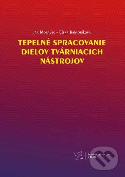 Levně Tepelné spracovanie dielov tvárniacich nástrojov - Ján Moravec, Elena Kantoríková - kniha z kategorie Vysoké školy