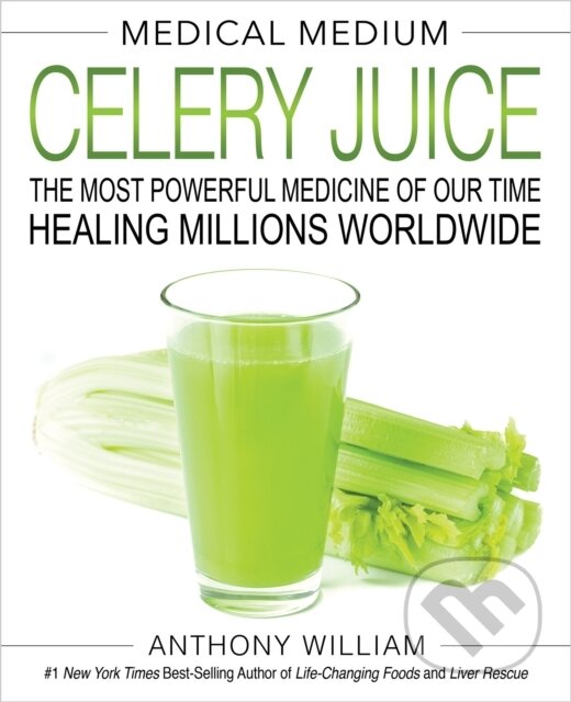 E-kniha: Medical Medium Celery Juice (Anthony William). Hay House, 2019