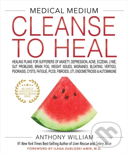 E-kniha: Medical Medium Cleanse to Heal (Anthony William). Hay House, 2020
