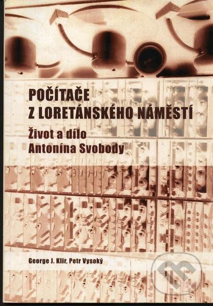 Kniha Počítače z Loretánského náměstí. Život a dílo Antonína Svobody