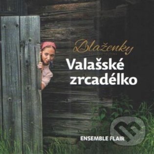 Levně Blaženky: Valašské zrcadélko - Blaženky