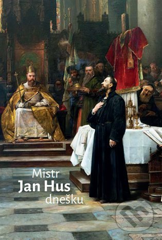 Levně Mistr Jan Hus dnešku - kniha z kategorie Eseje, úvahy a glosy