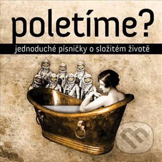 Kniha Poletíme?: Jednoduché písničky o složitém životě LP