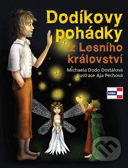 Levně Dodíkovy pohádky z Lesního království - Michaela Dostálová, Ája Pechová - kniha z kategorie Rozprávky