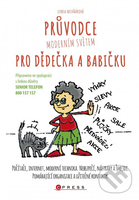 Průvodce moderním světem pro dědečka a babičku - Lenka Hrivňáková, Computer Press, 2013