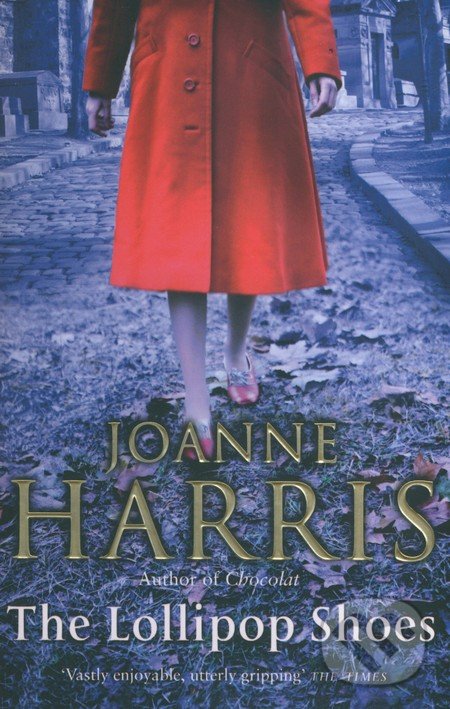 The Lollipop Shoes - Joanne Harris, Black Swan, 2008