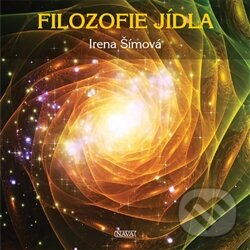 Levně Filozofie jídla - Irena Šímová - kniha z kategorie Diéty a zdravá výživa