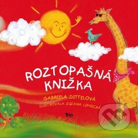 Levně Roztopašná knižka - Gabriela Dittelová - kniha z kategorie Pre deti a mládež