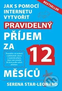 Levně Pravidelný příjem za 12 měsíců - Serena Star - Leonard - kniha z kategorie Sebarozvoj