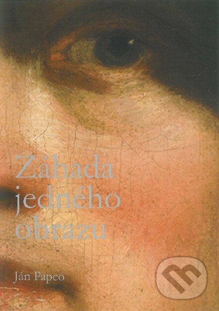Levně Záhada jedného obrazu (Maulbertsch, Bergl alebo Palko?) - kniha z kategorie Maliarstvo a sochárstvo