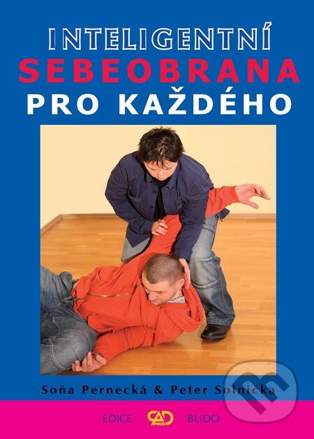Levně Inteligentní sebeobrana pro každého - Soňa Pernecká, Peter Solnička - kniha z kategorie Bojové umenia