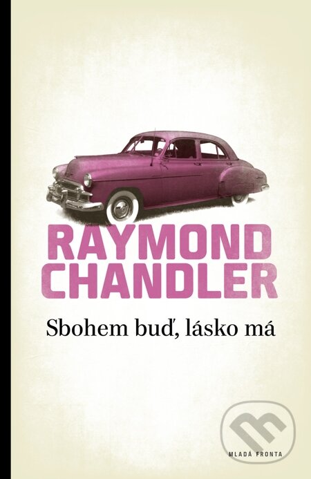 E-kniha: Sbohem buď, lásko má (Raymond Chandler). Mladá fronta, 2011