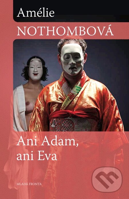 E-kniha: Ani Eva, ani Adam (Amélie Nothomb). Mladá fronta, 2010