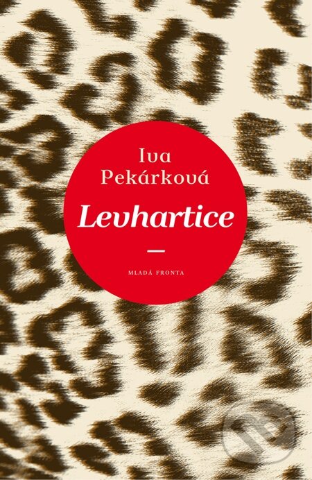 E-kniha: Levhartice (Iva Pekárková). Mladá fronta, 2013