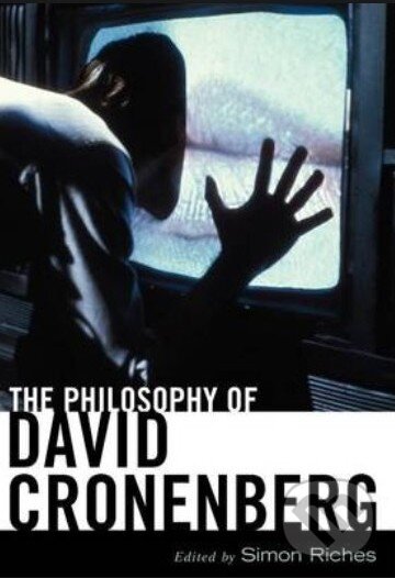 Levně The Philosophy of David Cronenberg - Simon Riches - kniha z kategorie Film