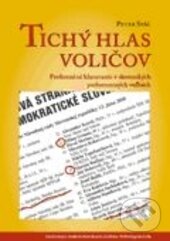 Levně Tichý hlas voličov (Preferenčné hlasovanie v slovenských parlamentných voľbách) - kniha z kategorie Politológia a politika