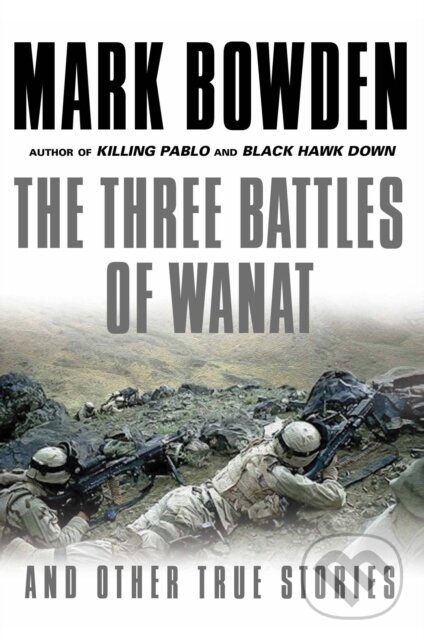 E-kniha: Three Battles of Wanat (Mark Bowden). Atlantic Books, 2016