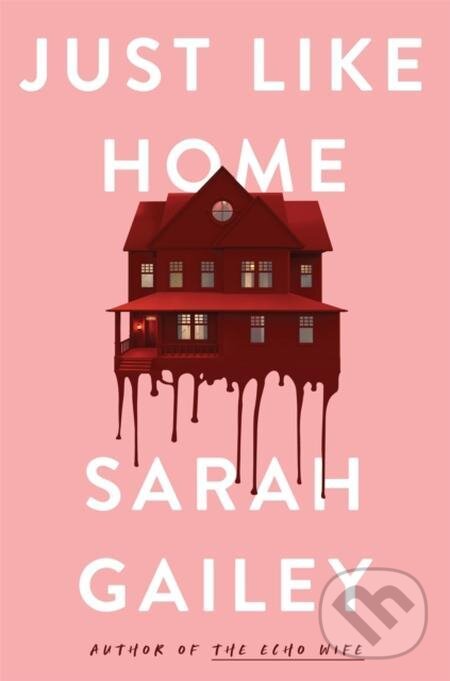 E-kniha: Just Like Home (Sarah Gailey). Hodder and Stoughton, 2022