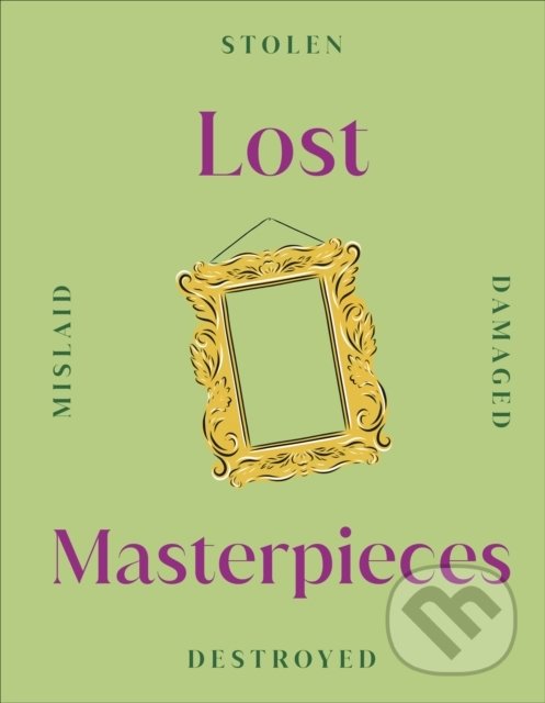 Levně Lost Masterpieces - kniha z kategorie Umenie, dizajn a architektúra